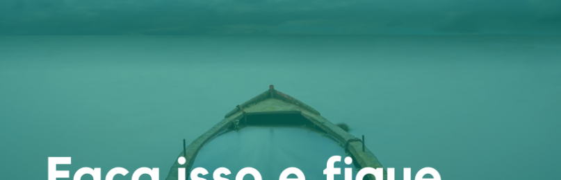 Faça isso e fique estagnado