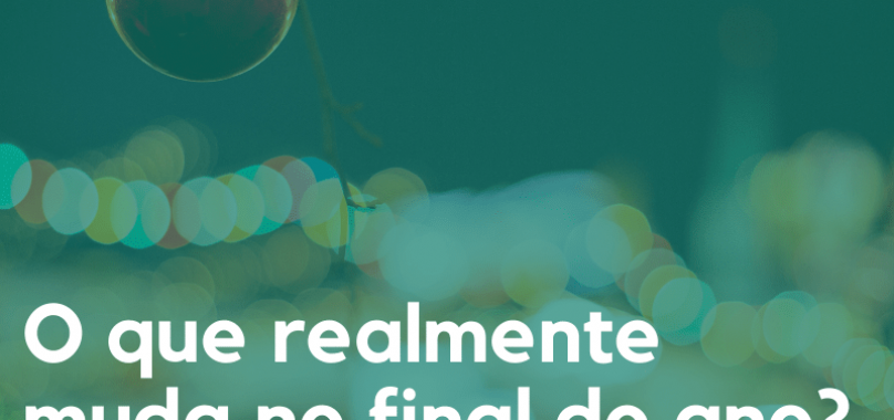 O que realmente muda no final de ano?