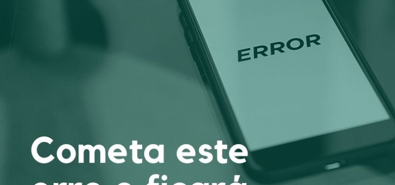 Cometa este erro e ficará sem talentos